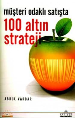 Müşteri Odaklı Satışta 100 Altın Strateji