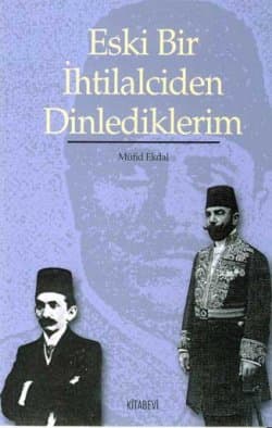 Eski Bir İhtilalciden Dinlediklerim