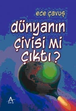 Dünyanın Çivisi mi Çıktı?