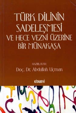 Türk Dilinin Sadeleşmesi ve Hece Vezni Üzerine Bir Münakaşa