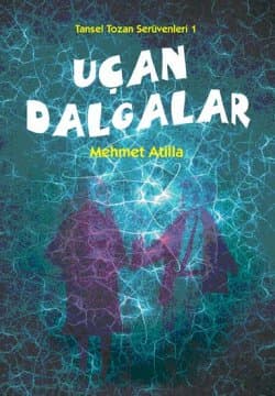 Uçan Dalgalar Tansel Tozan Serüvenleri 1
