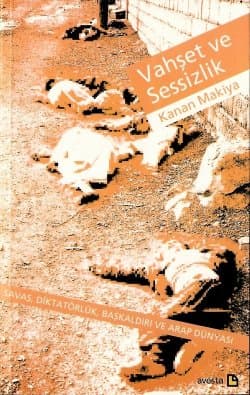 Vahşet ve Sessizlik Savaş, Diktatörlük, Başkaldırı ve Arap Dünyası