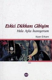 Eskici Dükkanı Gibiyim / Hala Aşka İnanıyorum