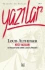 Kriz Yazıları - Althusser`den Sonra Louis Althusser