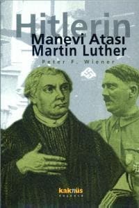Hitler'in Manevi Atası: Martin Luther