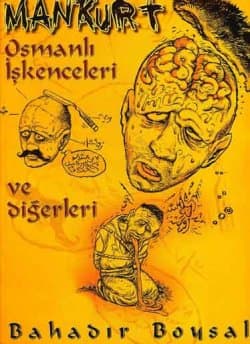 Mankurt Osmanlı İşkenceleri ve Diğerleri