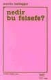 Nedir Bu Felsefe