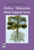 Türkiye Türkçesinin Dünü, Bugünü, Yarını