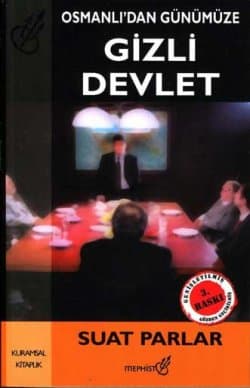 Osmanlı`dan Günümüze Gizli Devlet
