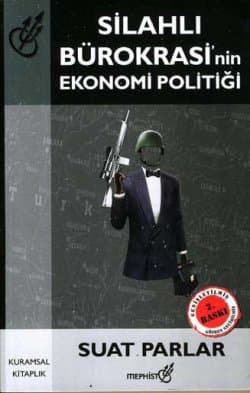 Silahlı Bürokrasi`nin Ekonomi Politiği
