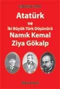 Atatürk ve İki Büyük Türk Düşünürü Namık Kemal - Ziya Gökalp