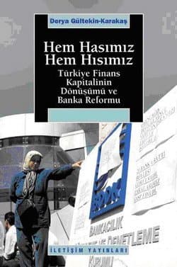 Hem Hasımız Hem Hısımız Türkiye Finans Kapitalinin Dönüşümü ve Banka Reformu