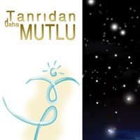 Tanrıdan Daha Mutlu