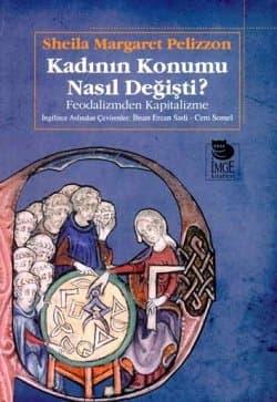 Kadının Konumu Nasıl Değişti? - Feodalizmden Kapitalizme