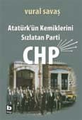 Atatürk`ün Kemiklerini Sızlatan Parti: CHP