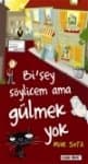 Bi'Şey Söylicem Ama Gülmek Yok