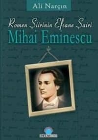Romen Şiirinin Efsane Şairi: Mihai Eminescu