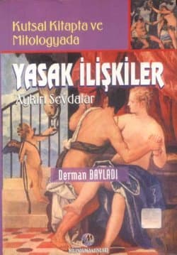 Kutsal Kitapta ve Mitologyada Yasak İlişkiler Aykırı Sevdalar