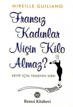 Fransız Kadınlar Niçin Kilo Almaz?