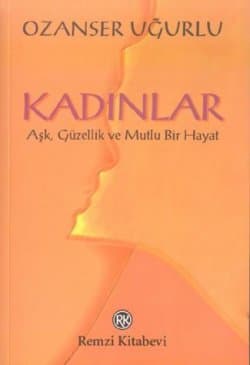 Kadınlar Aşk, Güzellik ve Mutlu Bir Hayat