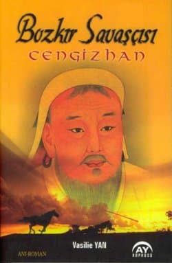 Bozkır Savaşçısı Cengiz Han