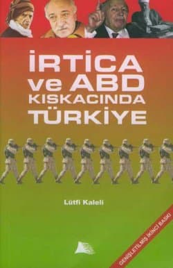 İrtica ve ABD Kıskacında Türkiye