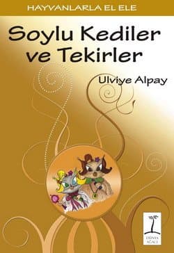 Hayvanlarla El Ele-Soylu Kediler ve Tekirler