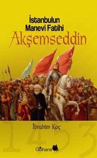 İstanbulun Manevi Fatihi Akşemseddin
