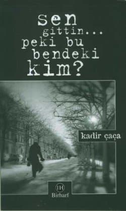 Sen Gittin... Peki Bu Bendeki Kim?