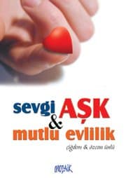 Sevgi, Aşk ve Mutlu Evlilik