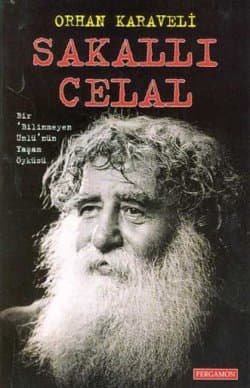 Sakallı Celal -Bir `Bilinmeyen Ünlü`nün Yaşam Öyküsü