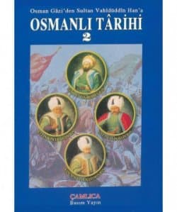 Osman Gazi`den Sultan Vahidüddin Han`a Osmanlı Tarihi - 2