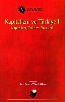 Kapitalizm ve Türkiye I -Kapitalizm, Tarih ve Ekonomi-