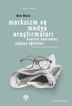 Marksizm ve Medya Araştırmaları-Anahtar Kavramlar, Çağdaş Eğilimler