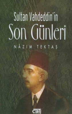 Sultan Vahdeddin`in Son Günleri