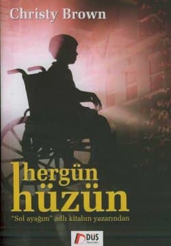 Her Gün Hüzün (Sol Ayağım, #2)