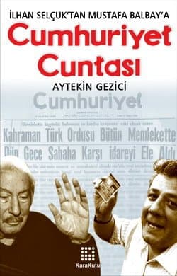 İlhan Selçuk'tan Mustafa Balbay'a Cumhuriyet Cuntası