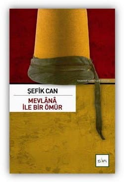 Mevlana ile Bir Ömür