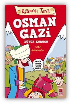Eğlenceli Tarih-6: Osman Gazi / Büyük Kurucu