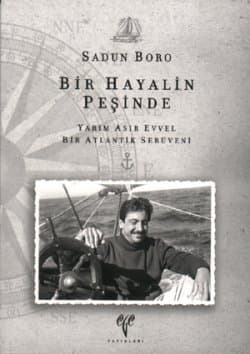 Bir Hayalin Peşinde. Yarım Asır Evvel Bir Atlantik Serüveni