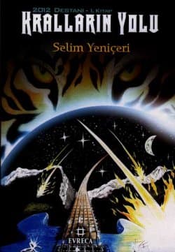 2012 Destanı 1. Kitap -Kralların Yolu-