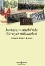 Harbiye Mektebi`nde Hürriyet Mücadelesi