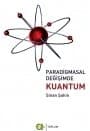 Paradigmasal Değişimde Kuantum