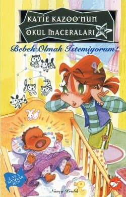 Katie Kazoo`nun Okul Maceraları Bebek Olmak İstemiyorum