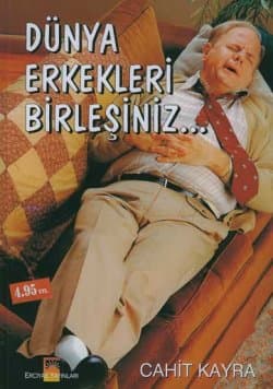 Dünya Erkekleri Birleşiniz...