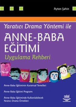Yaratıcı Drama İle Anne-Baba Eğitimi Uygulama Rehberi