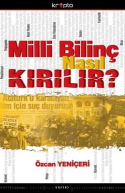 Milli Bilinç Nasıl Kırılır?