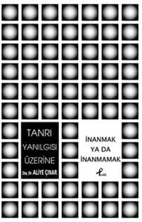 Tanrı Yanılgısı Üzerine İnanmak ya da İnanmamak