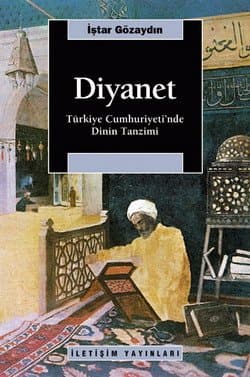 Diyanet Türkiye Cumhuriyeti'nde Dinin Tanzimi