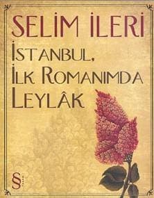 İstanbul, İlk Romanımda Leylâk